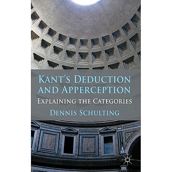 Kant's Deduction and Apperception, Dennis Schulting