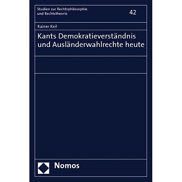 Kants Demokratieverständnis und Ausländerwahlrechte heute, Rainer Keil