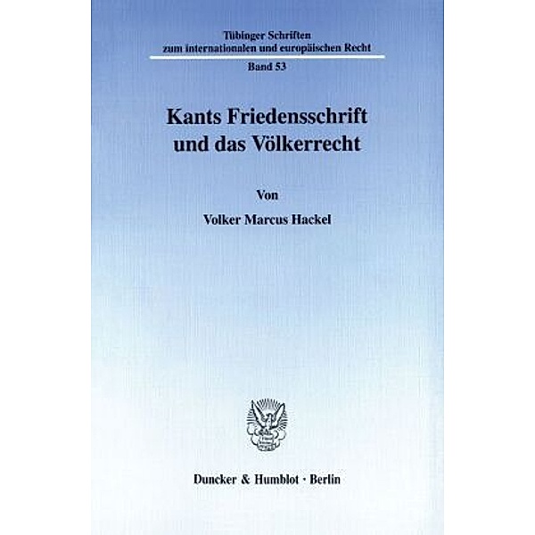 Kants Friedensschrift und das Völkerrecht., Volker Marcus Hackel