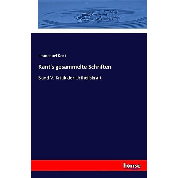 Kant's gesammelte Schriften, Immanuel Kant