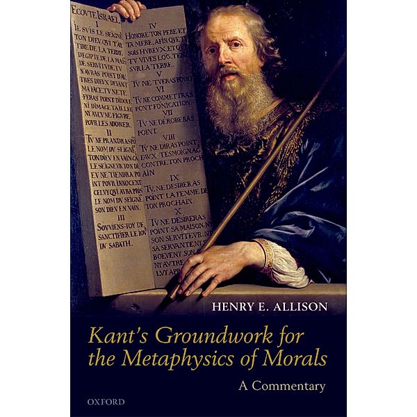 Kant's Groundwork for the Metaphysics of Morals, Henry E. Allison