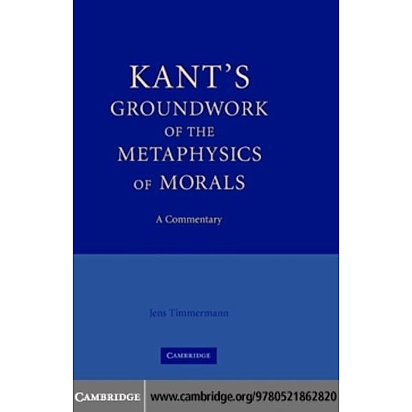 Kant's Groundwork of the Metaphysics of Morals, Jens Timmermann