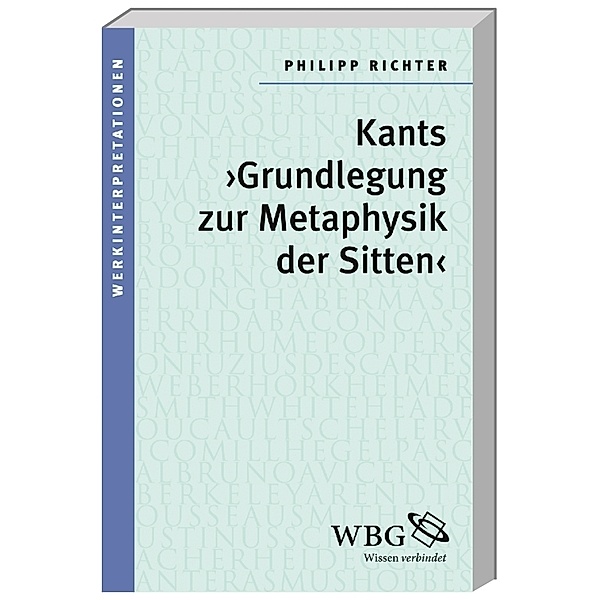 Kants 'Grundlegung zur Metaphysik der Sitten', Philipp Richter