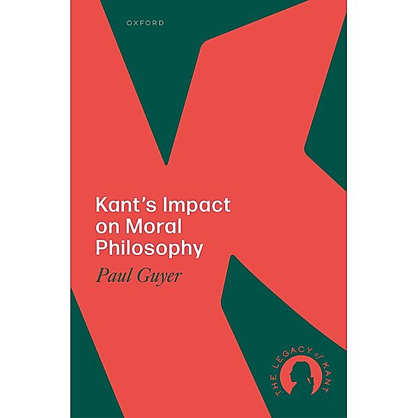 Kant's Impact on Moral Philosophy, Paul Guyer