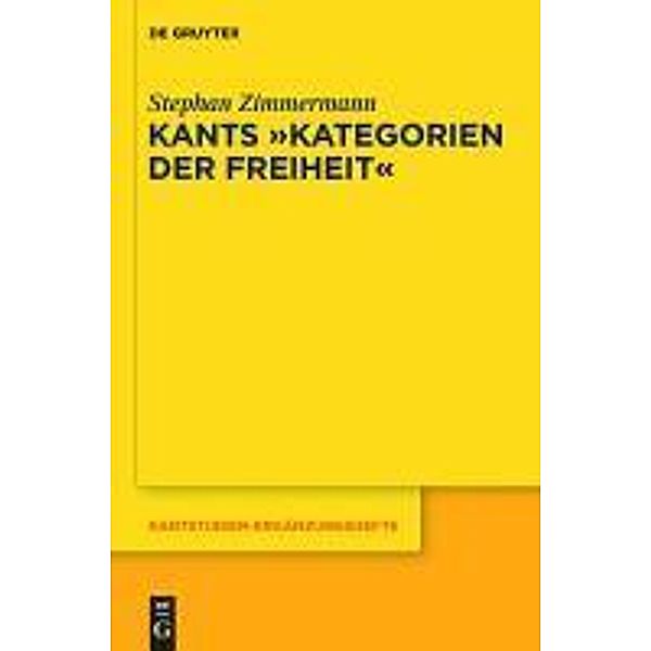 Kants Kategorien der Freiheit / Kantstudien-Ergänzungshefte Bd.167, Stephan Zimmermann