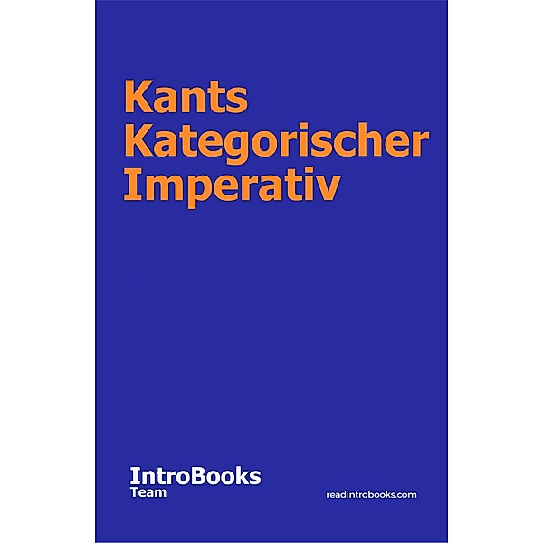 Kants Kategorischer Imperativ, IntroBooks Team