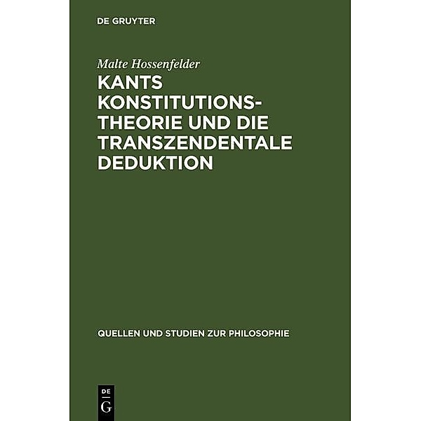 Kants Konstitutionstheorie und die Transzendentale Deduktion / Quellen und Studien zur Philosophie Bd.12, Malte Hossenfelder