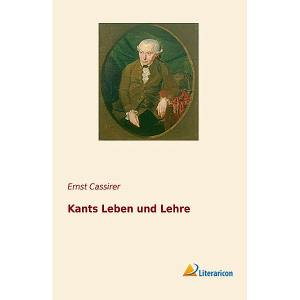 Kants Leben und Lehre, Ernst Cassirer