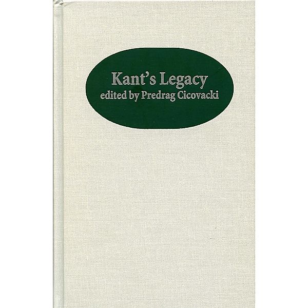 Kant's Legacy / Rochester Studies in Philosophy Bd.2