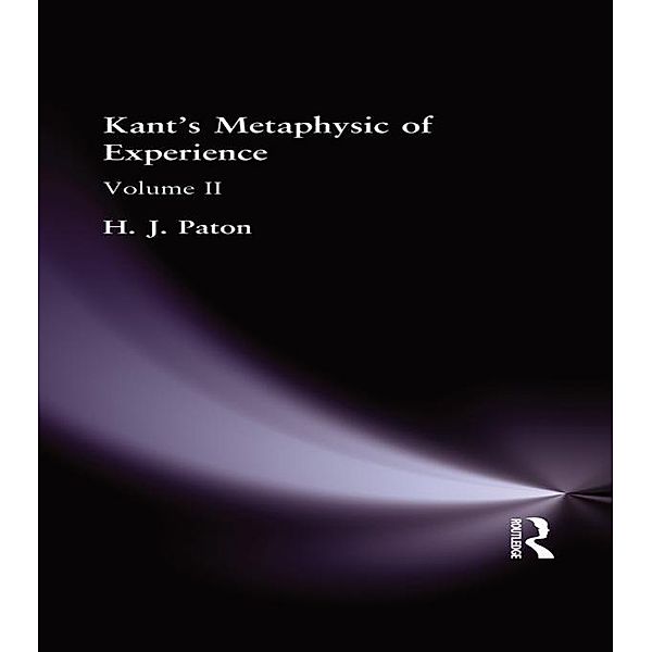 Kant's Metaphysic of Experience, H. J. Paton