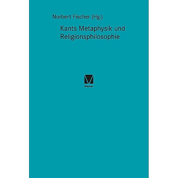 Kants Metaphysik und Religionsphilosophie / Kant-Forschungen Bd.15