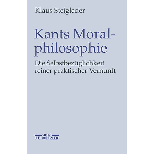 Kants Moralphilosophie, Klaus Steigleder