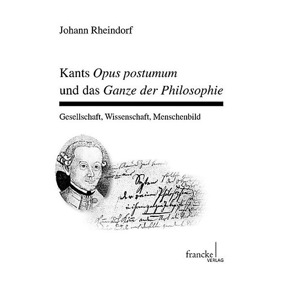 Kants Opus Postumum und das Ganze der Philosophie, Johann Rheindorf