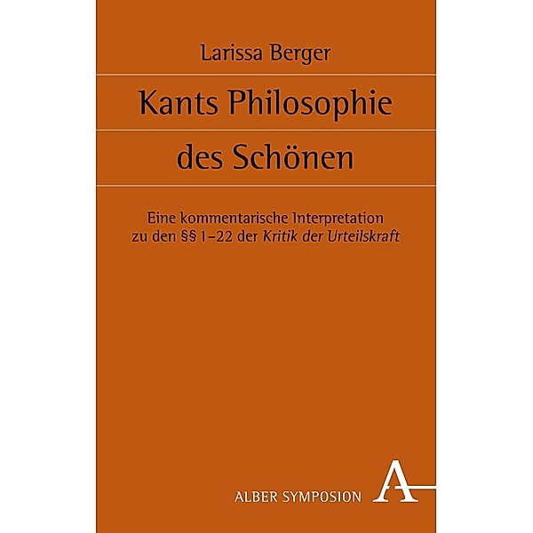 Kants Philosophie des Schönen / Symposion Bd.140, Larissa Berger