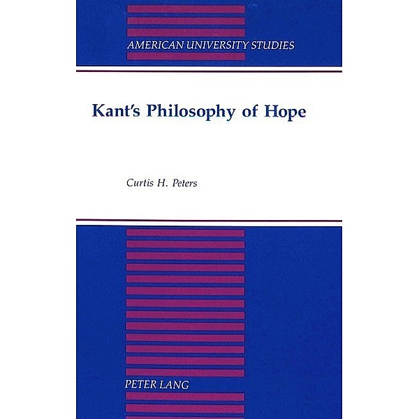 Kant's Philosophy of Hope, Curtis Peters