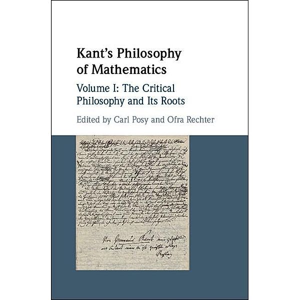 Kant's Philosophy of Mathematics: Volume 1, The Critical Philosophy and its Roots