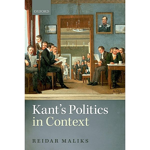 Kant's Politics in Context, Reidar Maliks