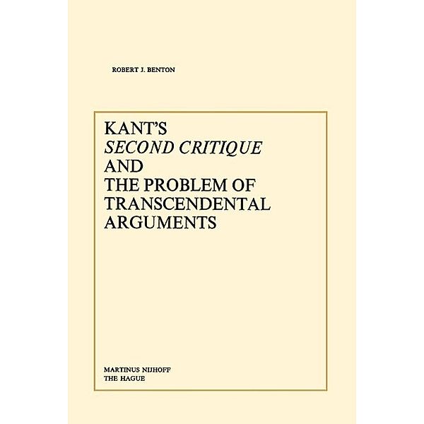 Kant's Second Critique and the Problem of Transcendental Arguments, R. J. Benton