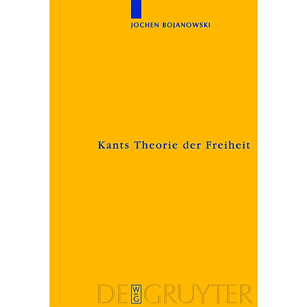 Kants Theorie der Freiheit, Jochen Bojanowski