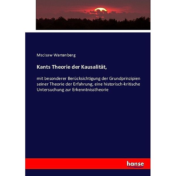 Kants Theorie der Kausalität,, Mscisaw Wartenberg