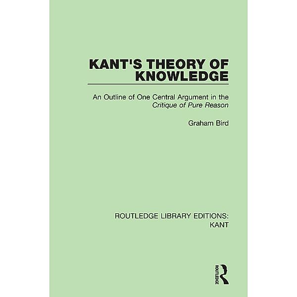 Kant's Theory of Knowledge / Routledge Library Editions: Kant, Graham Bird