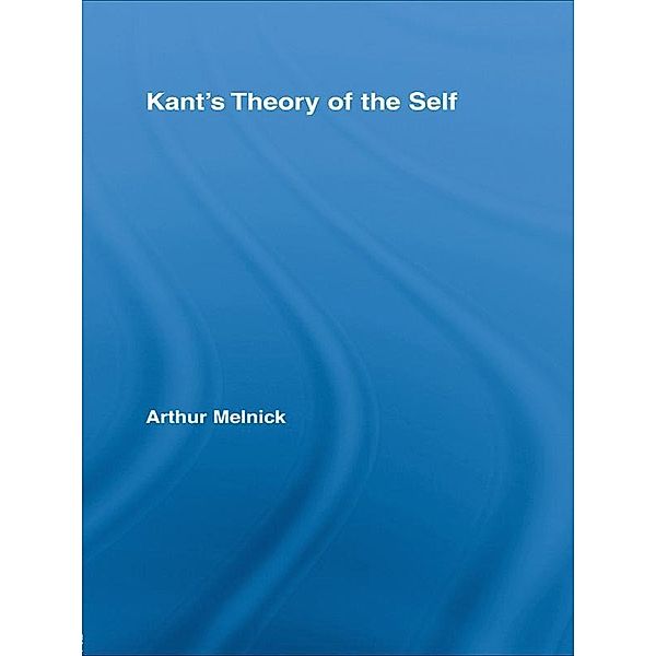 Kant's Theory of the Self, Arthur Melnick