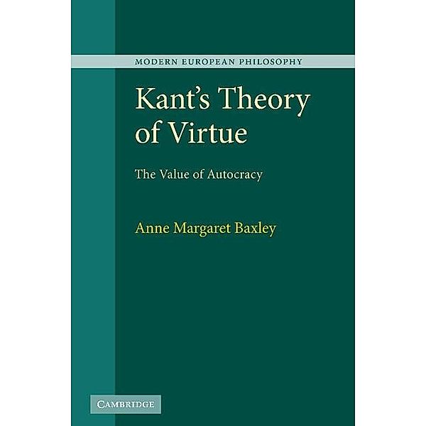 Kant's Theory of Virtue / Modern European Philosophy, Anne Margaret Baxley