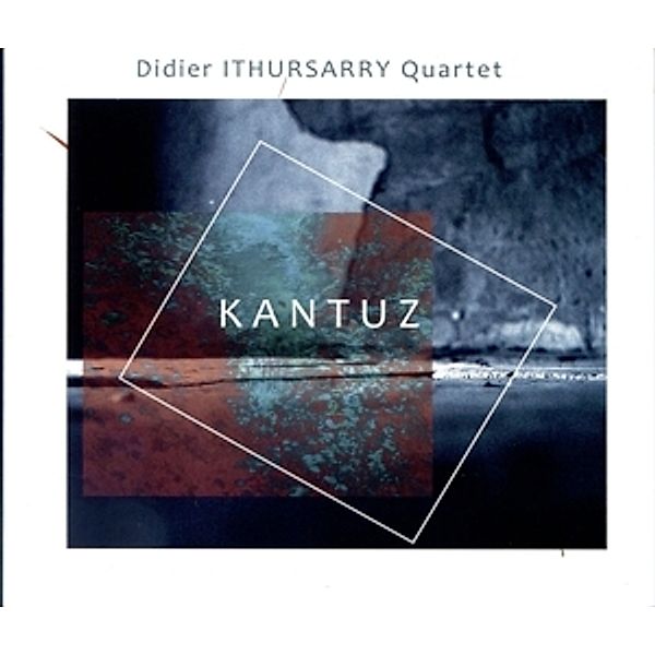 Kantuz, Didier Ithursarry Quartet