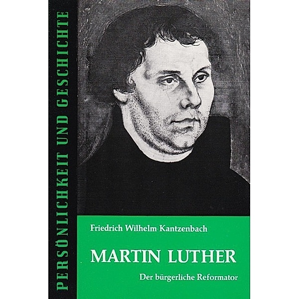 Kantzenbach, F: Martin Luther, Friedrich W Kantzenbach