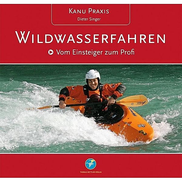 Kanu Praxis Wildwasserfahren, Dieter Singer