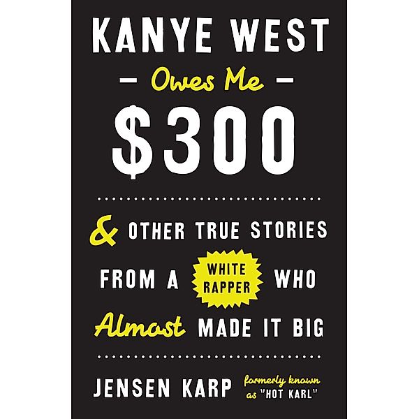 Kanye West Owes Me $300, Jensen Karp