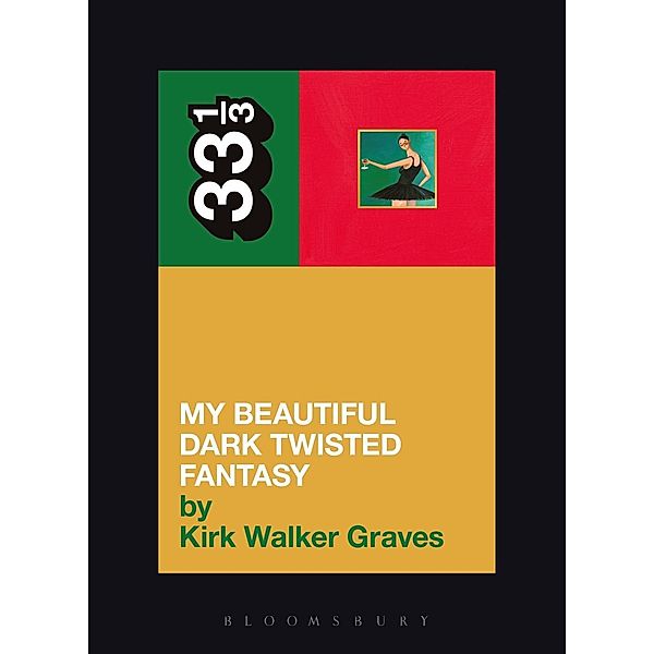 Kanye West's My Beautiful Dark Twisted Fantasy / 33 1/3, Kirk Walker Graves