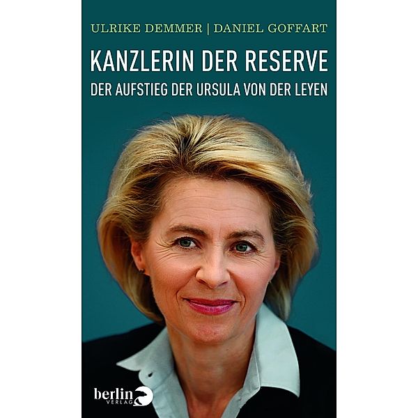 Kanzlerin der Reserve, Ulrike Demmer, Daniel Goffart