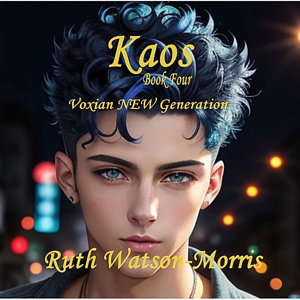 Kaos (THE VOXIAN SERIES, #4) / THE VOXIAN SERIES, Ruth Watson-Morris