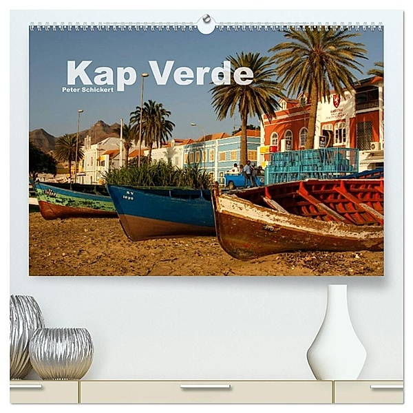 Kap Verde (hochwertiger Premium Wandkalender 2024 DIN A2 quer), Kunstdruck in Hochglanz, Peter Schickert