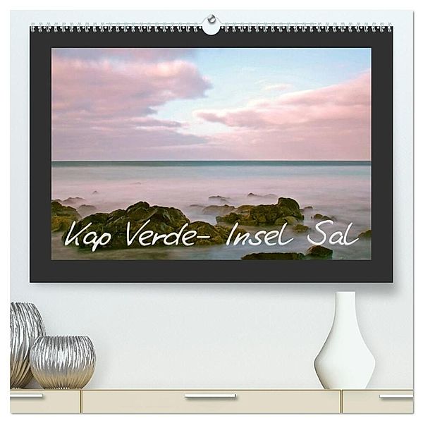 Kap Verde- Insel Sal (hochwertiger Premium Wandkalender 2024 DIN A2 quer), Kunstdruck in Hochglanz, Markus Kärcher