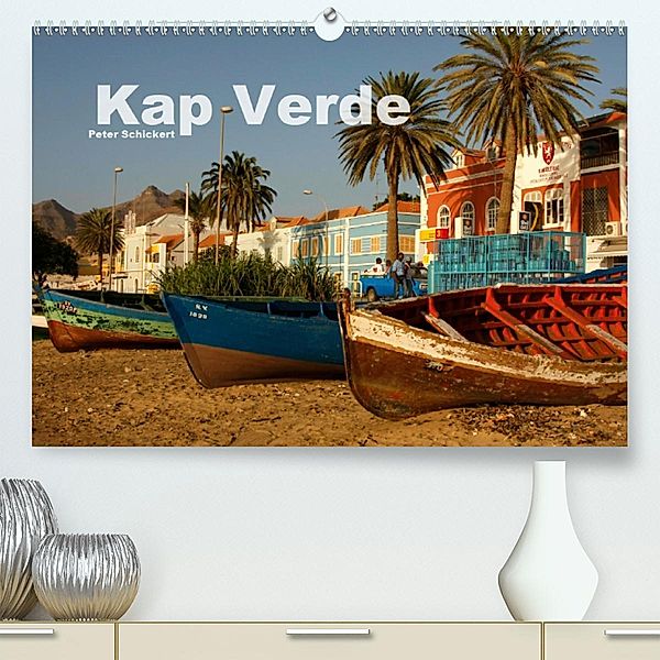 Kap Verde (Premium-Kalender 2020 DIN A2 quer), Peter Schickert