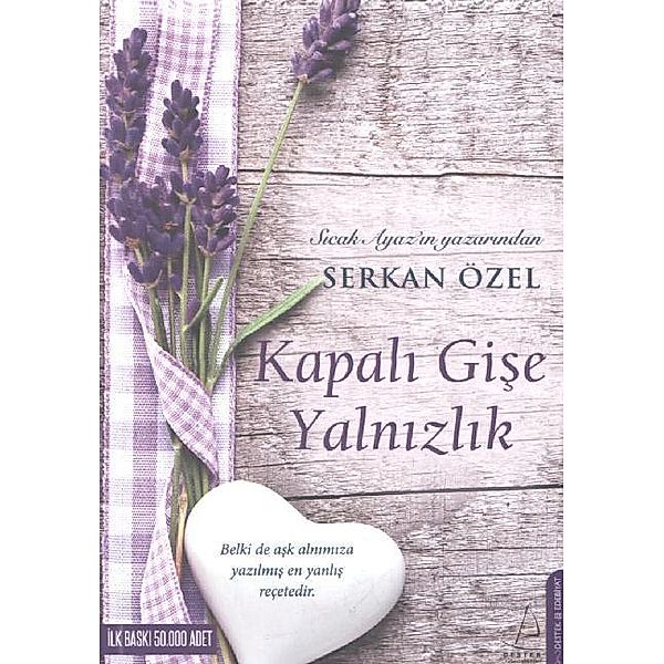 Kapali Gise Yalnizlik, Serkan Özel