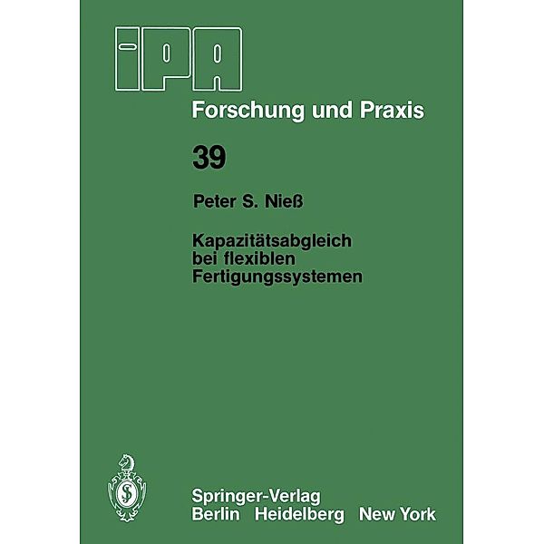 Kapazitätsabgleich bei flexiblen Fertigungssystemen / IPA-IAO - Forschung und Praxis Bd.39, P. S. Niess