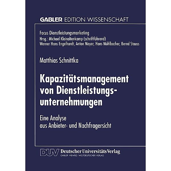 Kapazitätsmanagement von Dienstleistungsunternehmungen / Fokus Dienstleistungsmarketing