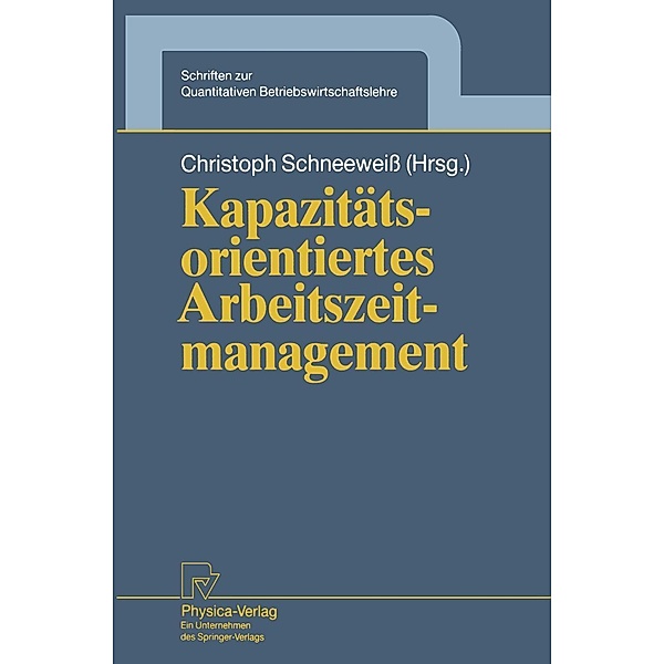 Kapazitätsorientiertes Arbeitszeitmanagement / Schriften zur Quantitativen Betriebswirtschaftslehre Bd.5