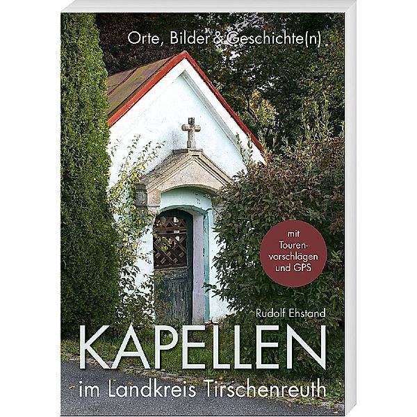 Kapellen im Landkreis Tirschenreuth, Rudolf Ehstand
