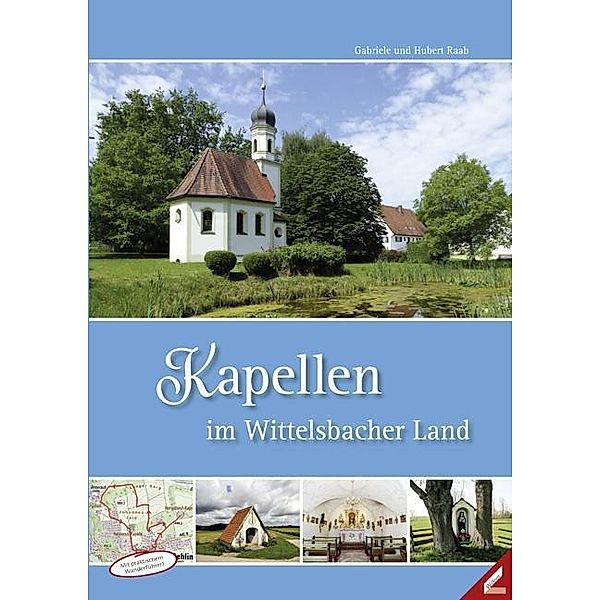 Kapellen im Wittelsbacher Land, Gabriele Raab, Hubert Raab