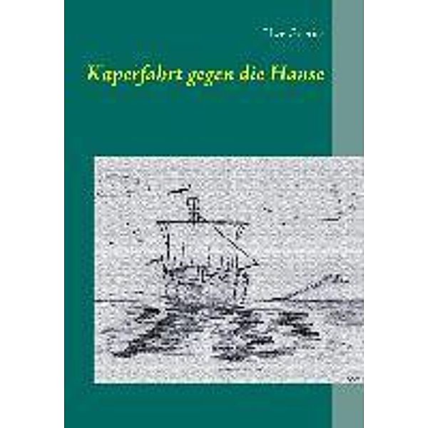 Kaperfahrt gegen die Hanse, Uwe Goeritz