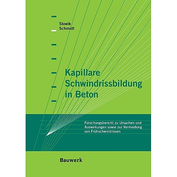 Kapillare Schwindrissbildung in Beton, Volker Slowik, Markus Schmidt