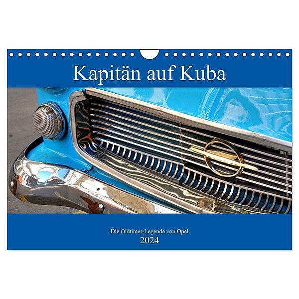 Kapitän auf Kuba - Die Oldtimer-Legende von Opel (Wandkalender 2024 DIN A4 quer), CALVENDO Monatskalender, Henning von Löwis of Menar