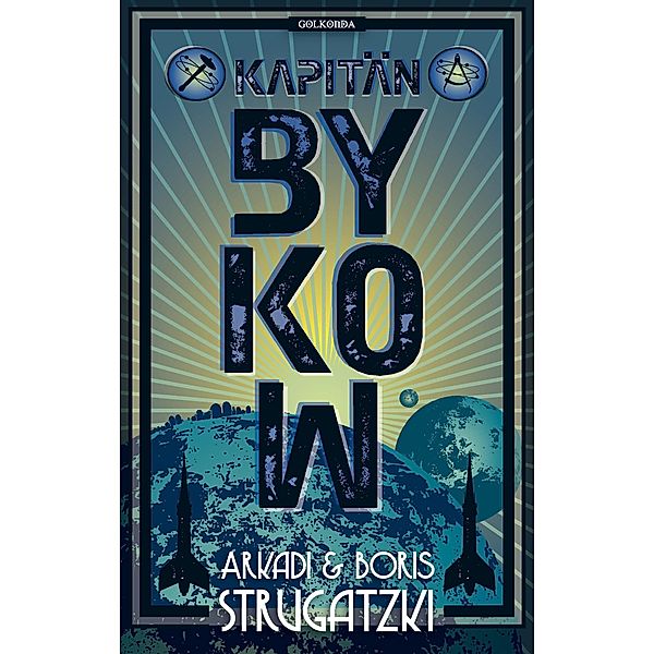 Kapitän Bykow, Arkadi Strugatzki, Boris Strugatzki