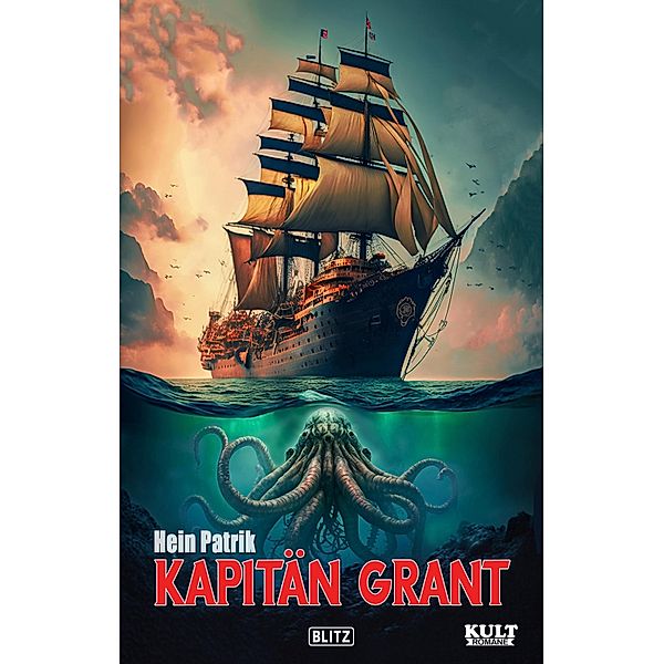 Kapitän Grant / Kult-Romane Bd.18, Hein Patrik