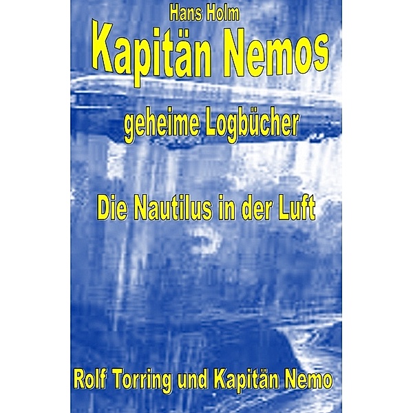 Kapitän Nemos geheime Logbücher Band 2, Hans Holm, Julius G. Verne