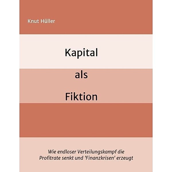 Kapital als Fiktion, Knut Hüller